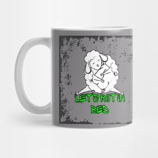 Let's rot in bed Mug